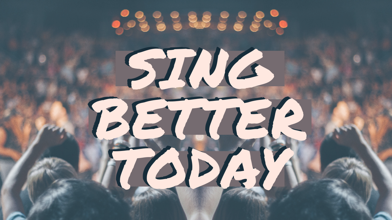 5 WAYS YOU CAN SING BETTER TODAY (It’s not what you think)